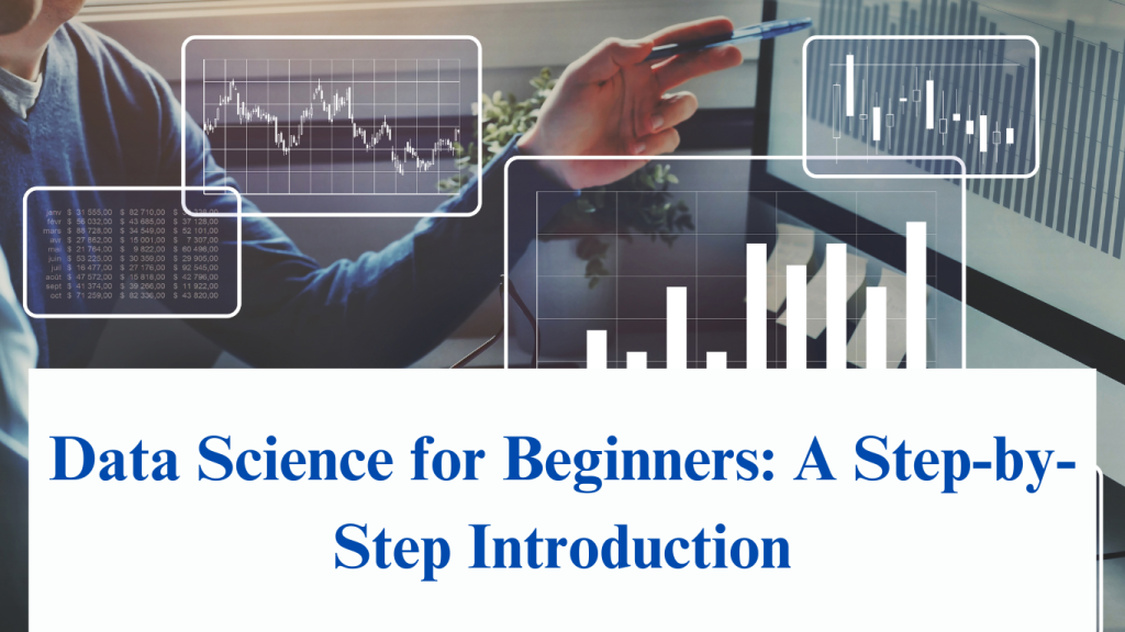 Getting Started with Data Science: A Beginner’s Step-by-Step Guide