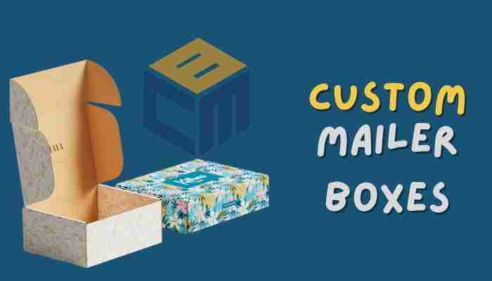 The Art and Science of Custom Mailer Boxes
