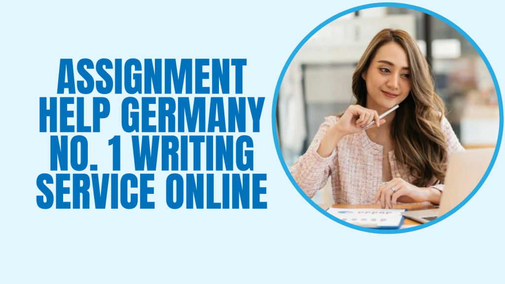 Assignment Help Germany: No. 1 Writing Service Online