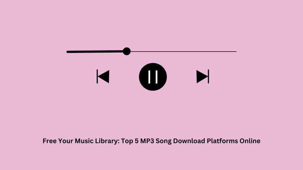 Free Your Music Library: Top 5 MP3 Song Download Platforms Online
