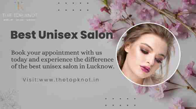 Best Unisex Salon in Lucknow and Kanpur for All Your Beauty Needs