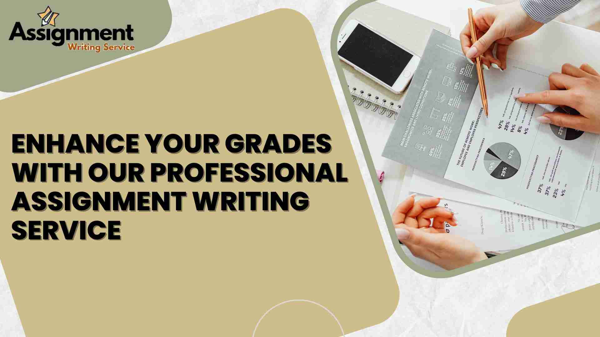Enhance Your Grades with Our Professional Assignment Writing Service
