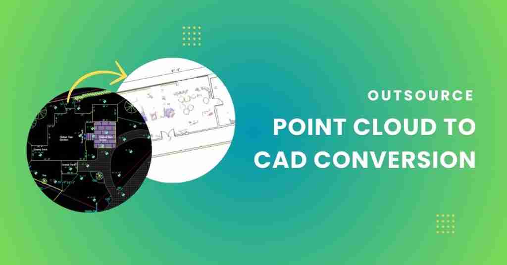 5 Reasons to Outsource Point Cloud to CAD Conversion