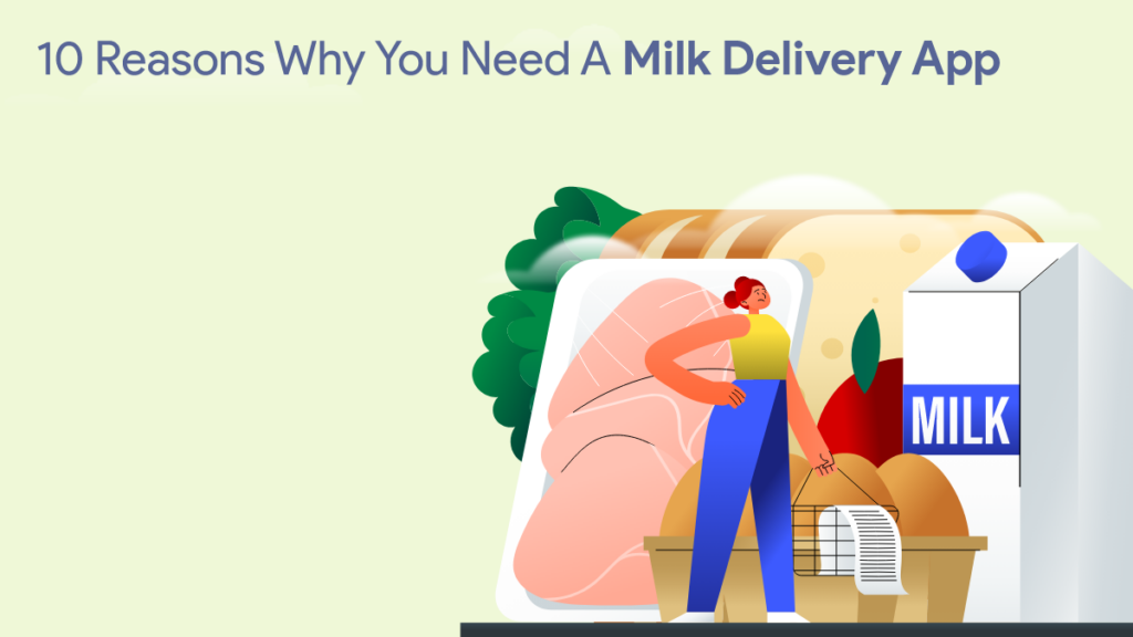 10 Reasons Why You Need a Milk Delivery App