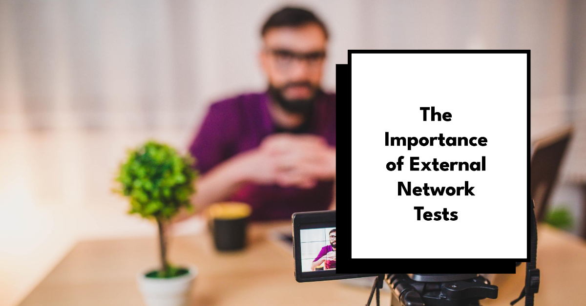 Why Are External Network Tests Crucial?