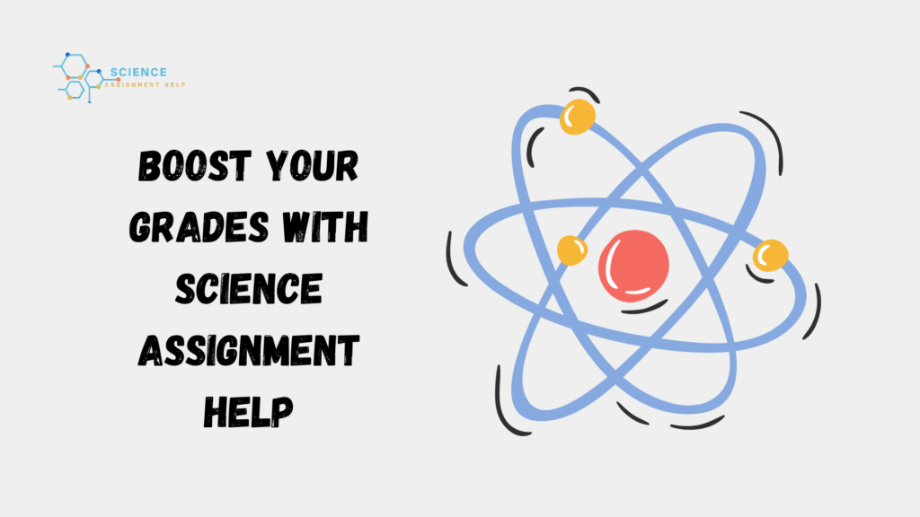 New Post Boost Your Grades with Science Assignment Help