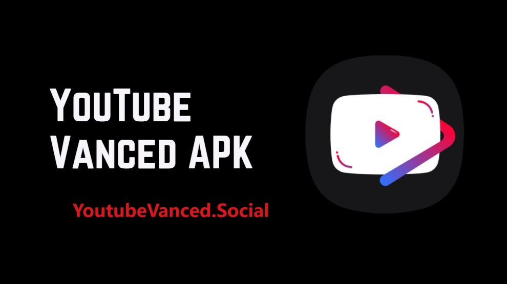 Youtube Vanced APK & App Download Latest Version For Android