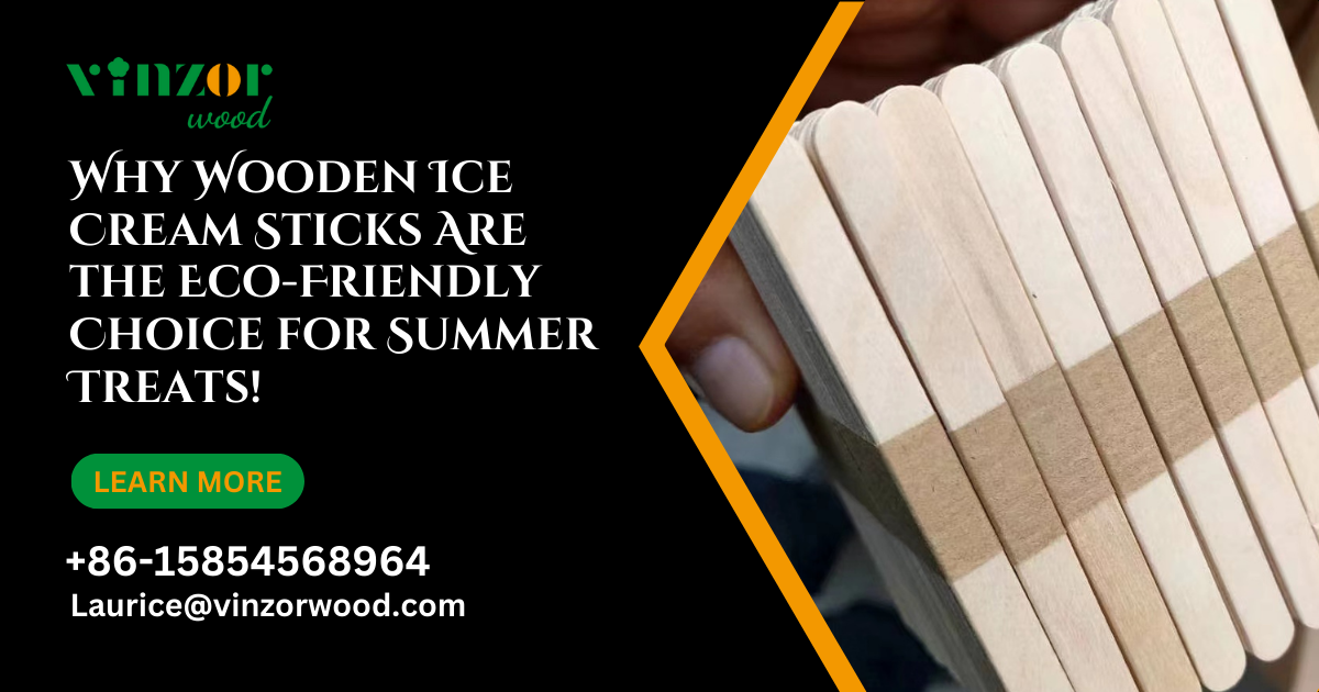 Why Wooden Ice Cream Sticks Are the Eco-Friendly Choice for Summer Treats!