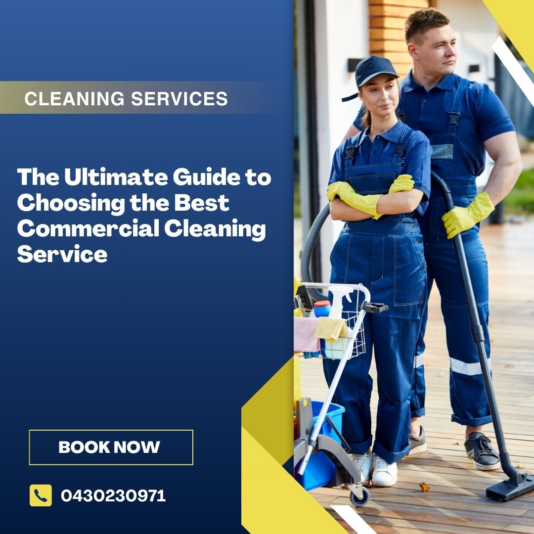 The Ultimate Guide to Choosing the Best Commercial Cleaning
