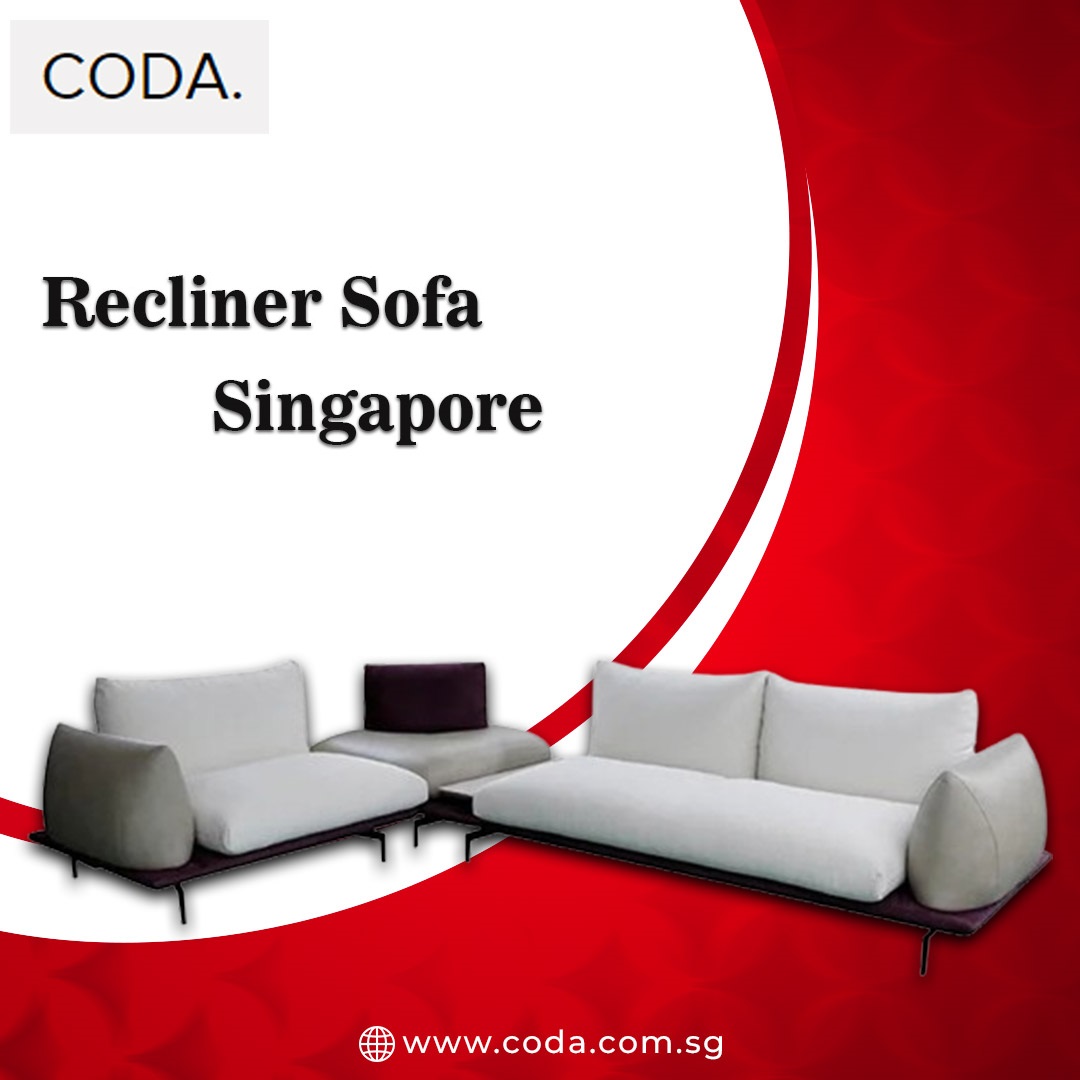 High Comfort and Style for Recliner Sofa Singapore by Coda
