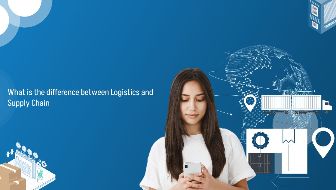 Difference Between Logistics and Supply Chain