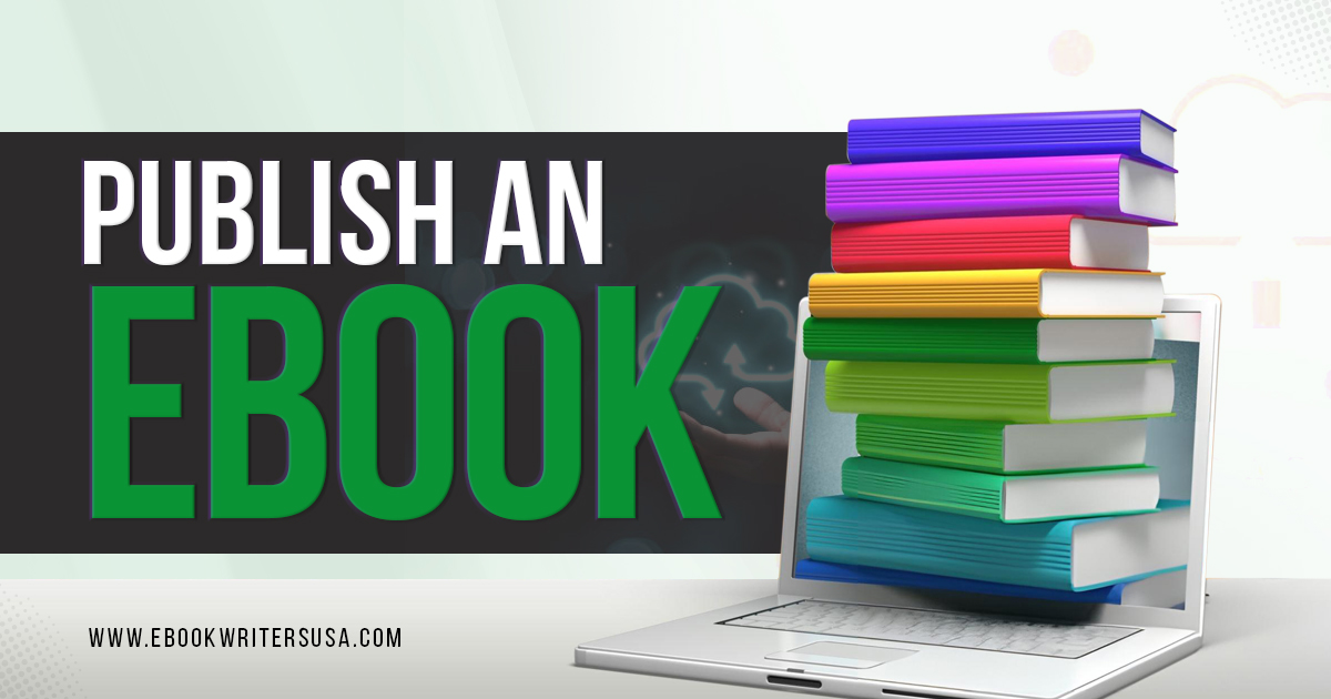 A COMPLETE GUIDE ON HOW TO PUBLISH AN EBOOK ?