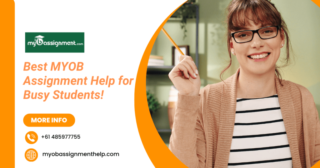 Best MYOB Assignment Help for Busy Students!