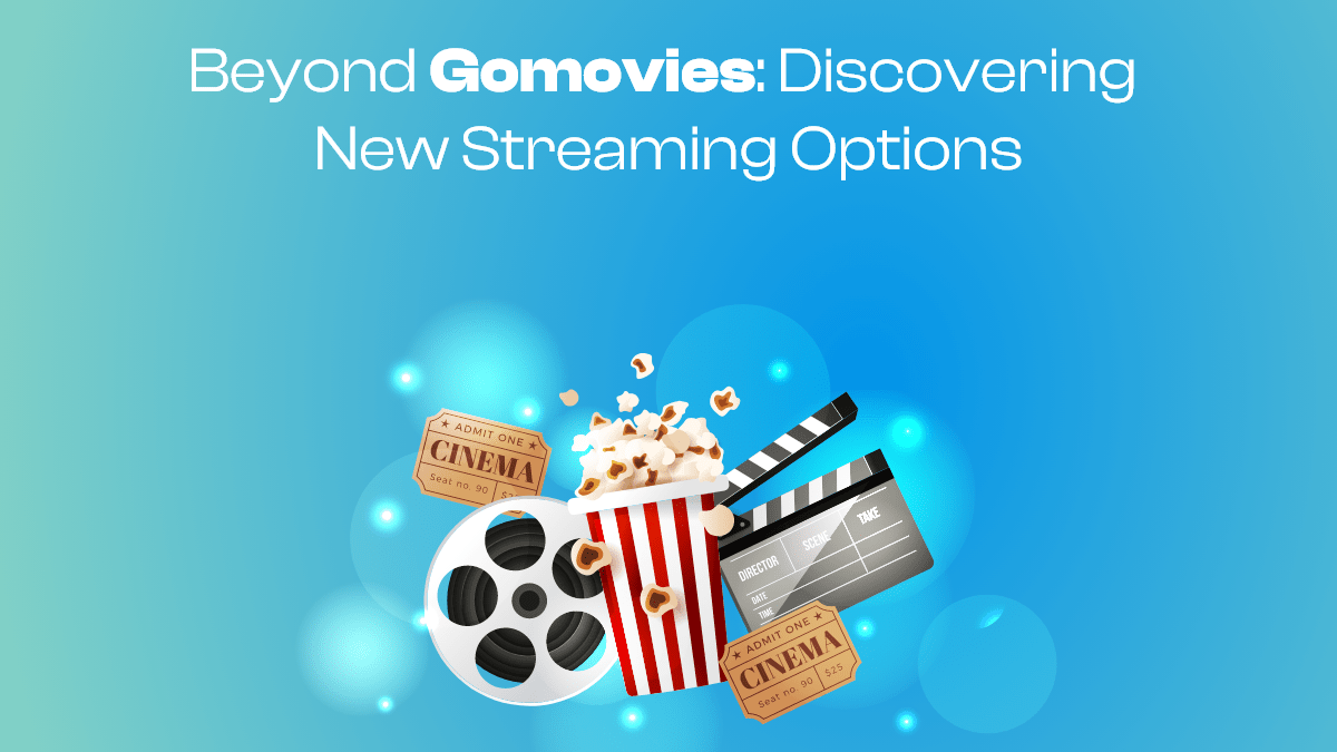 Beyond GoMovies: Discovering New Streaming Options