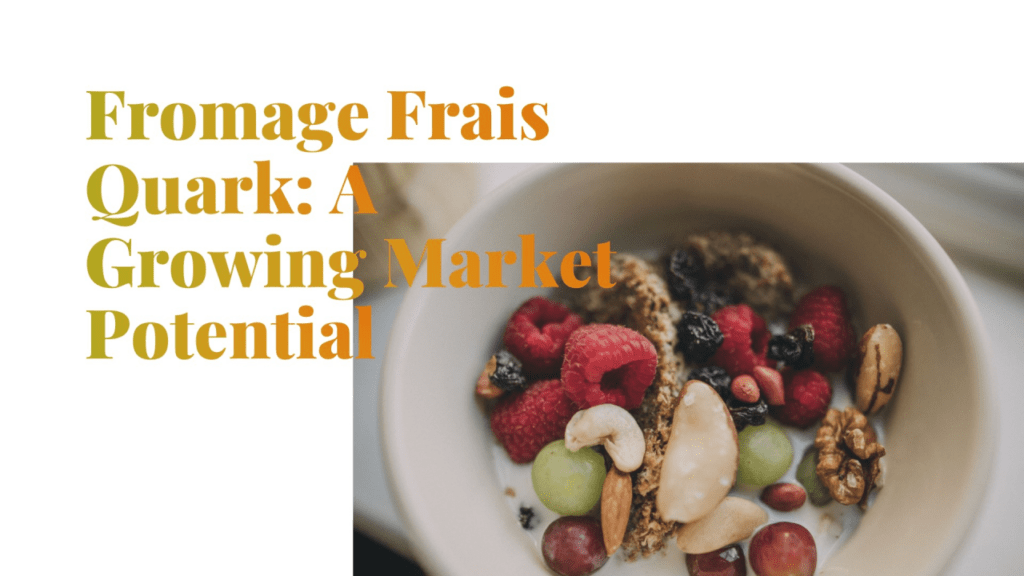 Fromage Frais Quark Market: Size, Trends, Growth 2032