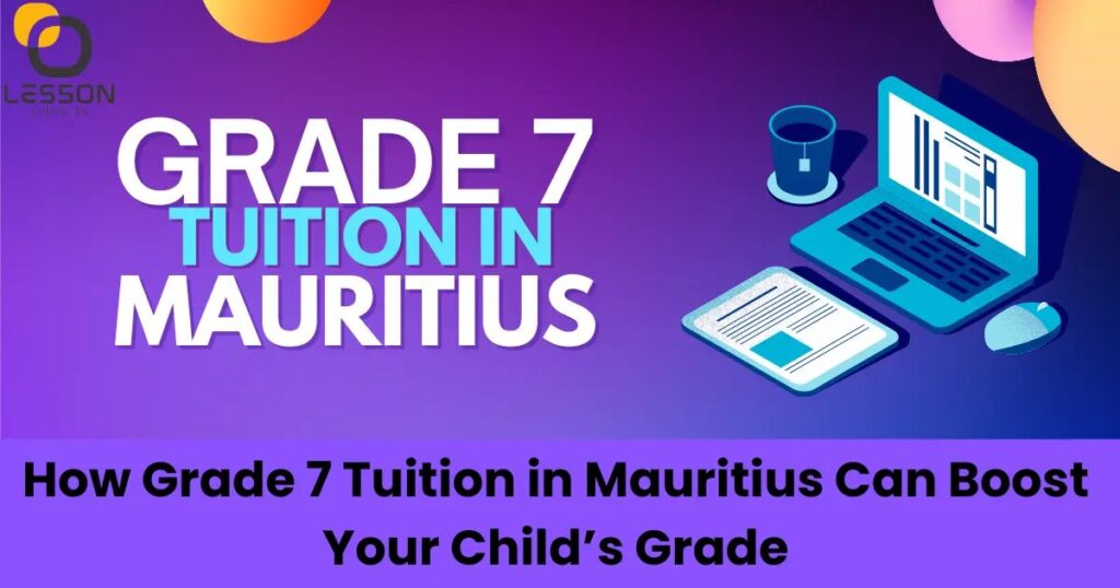 Grade 7 ICT Tuition in Mauritius: Enhance Your Child’s Skill