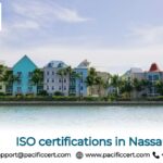 ISO Certifications in Nassau and How Pacific Certifications