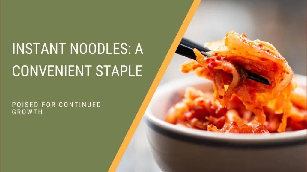 Instant Noodles Market Insights: Size, Share, Growth Report