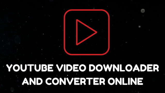 YouTube Video Downloader and Converter Online