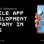 Outsourcing Mobile App Development in 2025: A Comprehensive