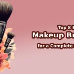 Top 8 Best Makeup Brush Sets for a Complete Face Routine