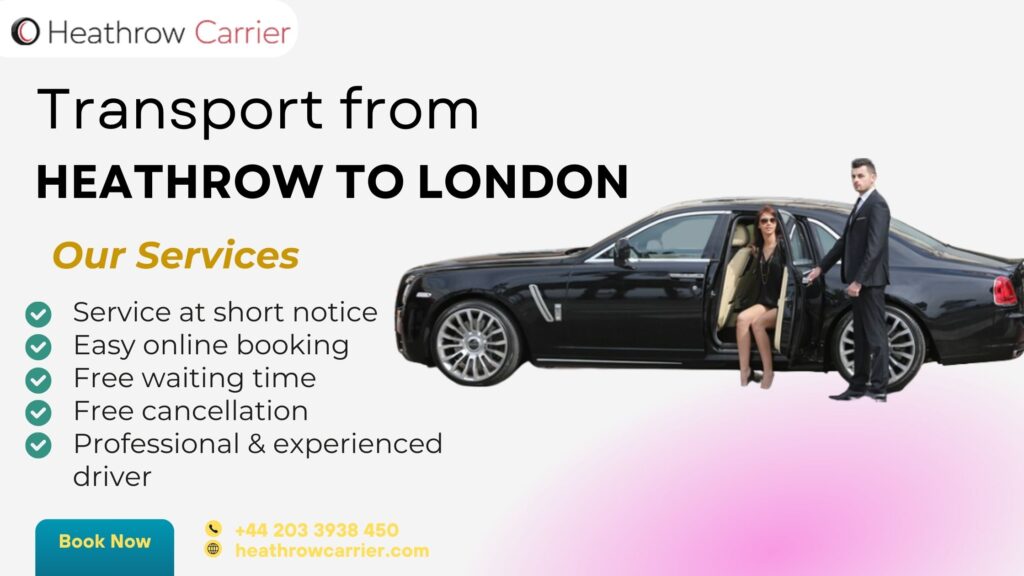 Reliable Transport from Heathrow to London with HeathrowCarr