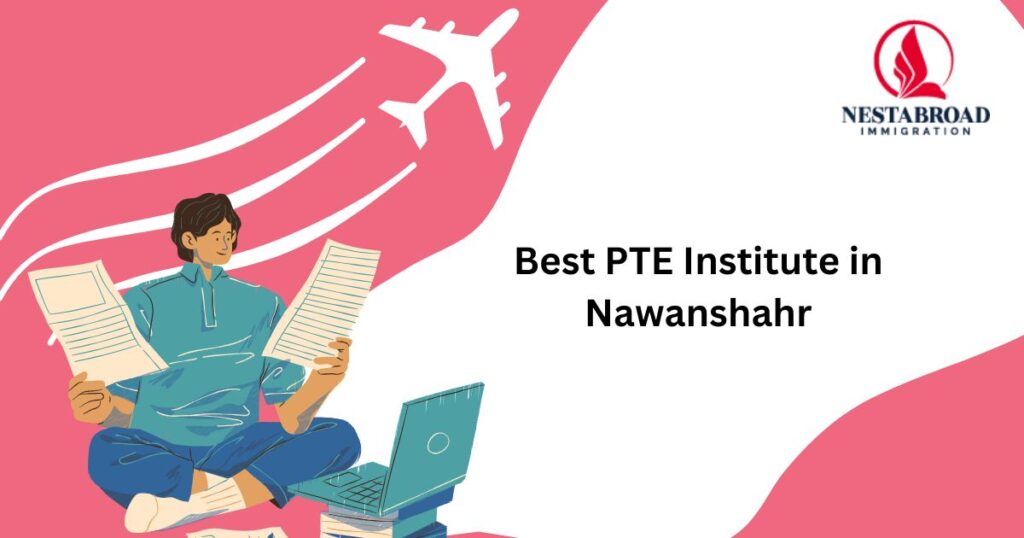Nestabroad Offers the Best PTE Institute in Nawanshahr