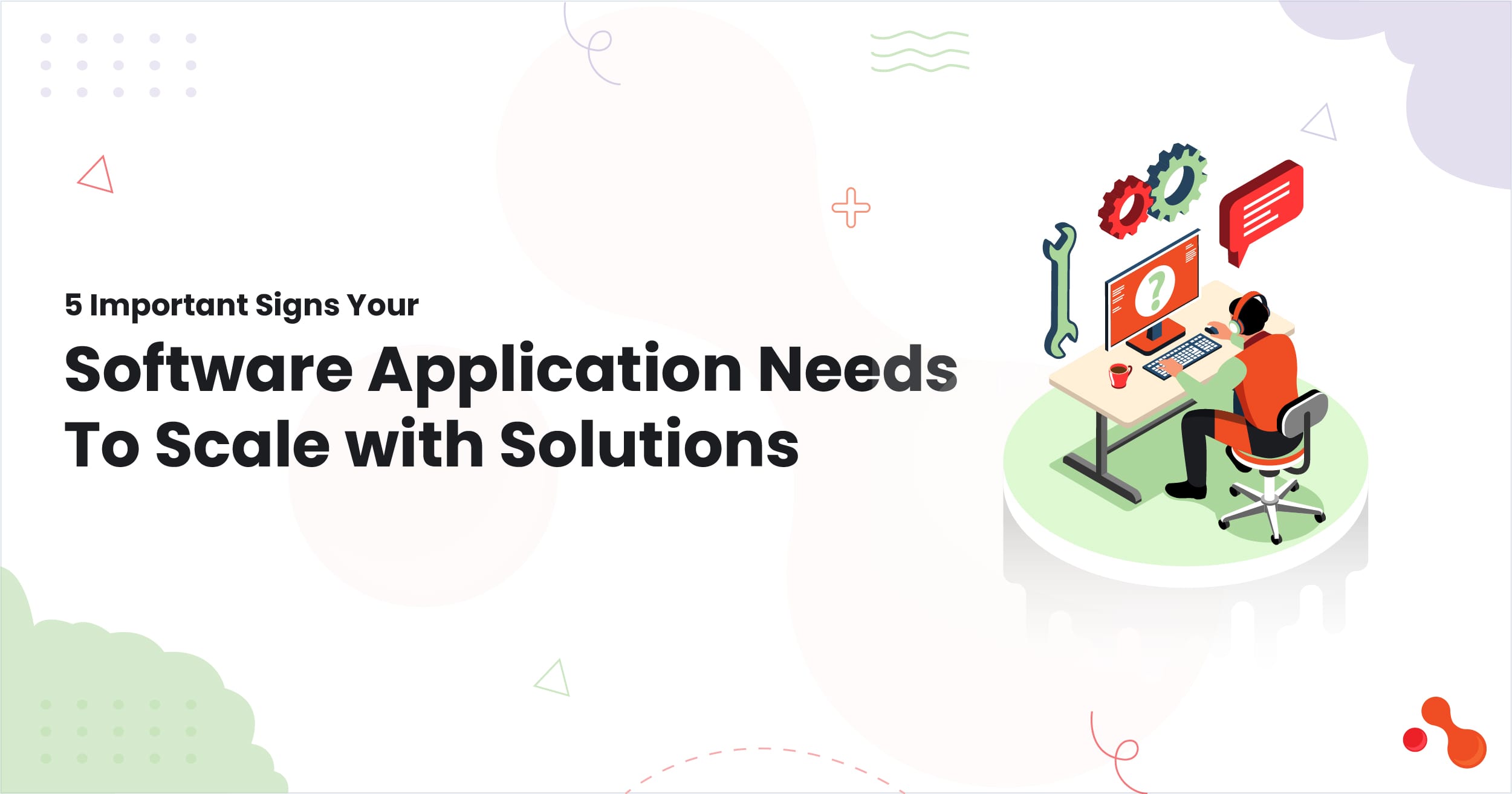 5 Important Signs Your Software Application Needs To Scale w