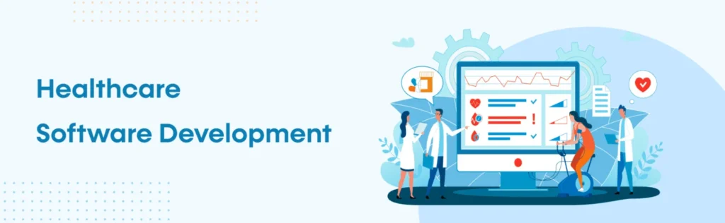 Custom Healthcare Software Development: A Complete Guide
