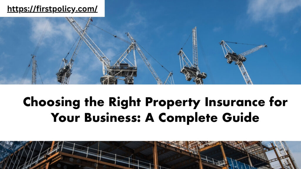 Choosing the Right Property Insurance for Your Business