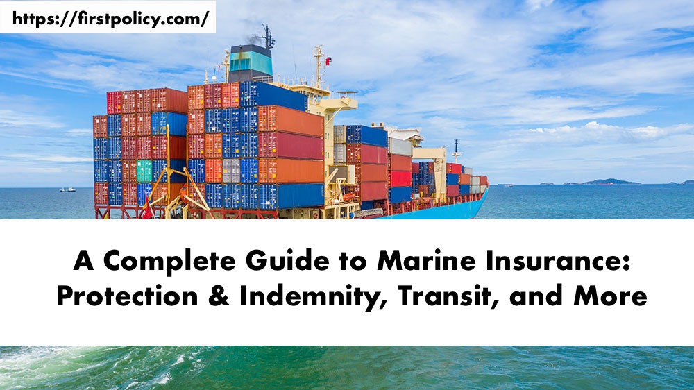 A Complete Guide to Marine Insurance