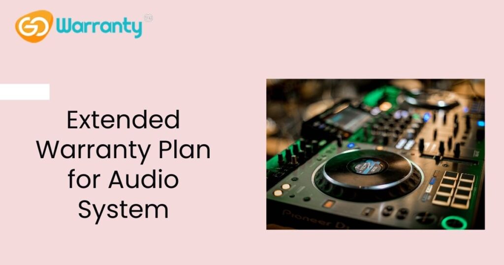 Extended Warranty Plan for Audio Systems