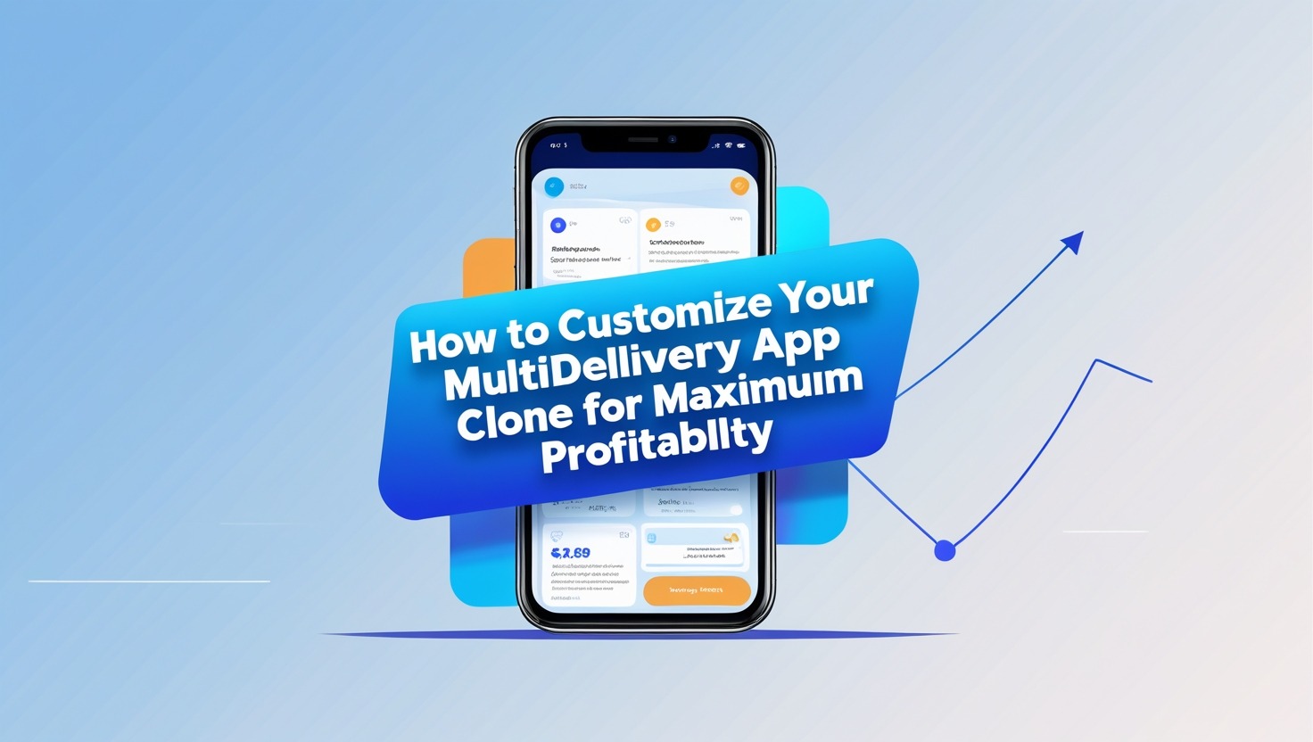 How to Customize Your Multi-Delivery App Clone for Maximum P