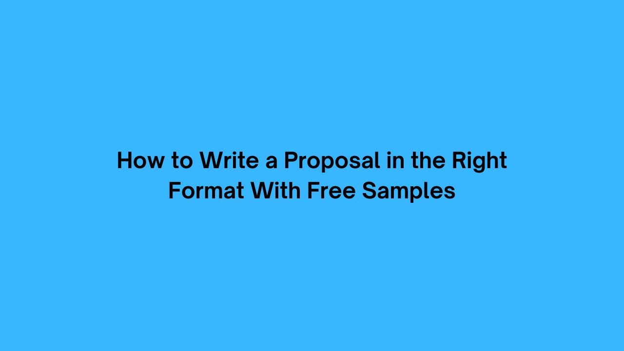 How to Write a Proposal in the Right Format With Free Sample