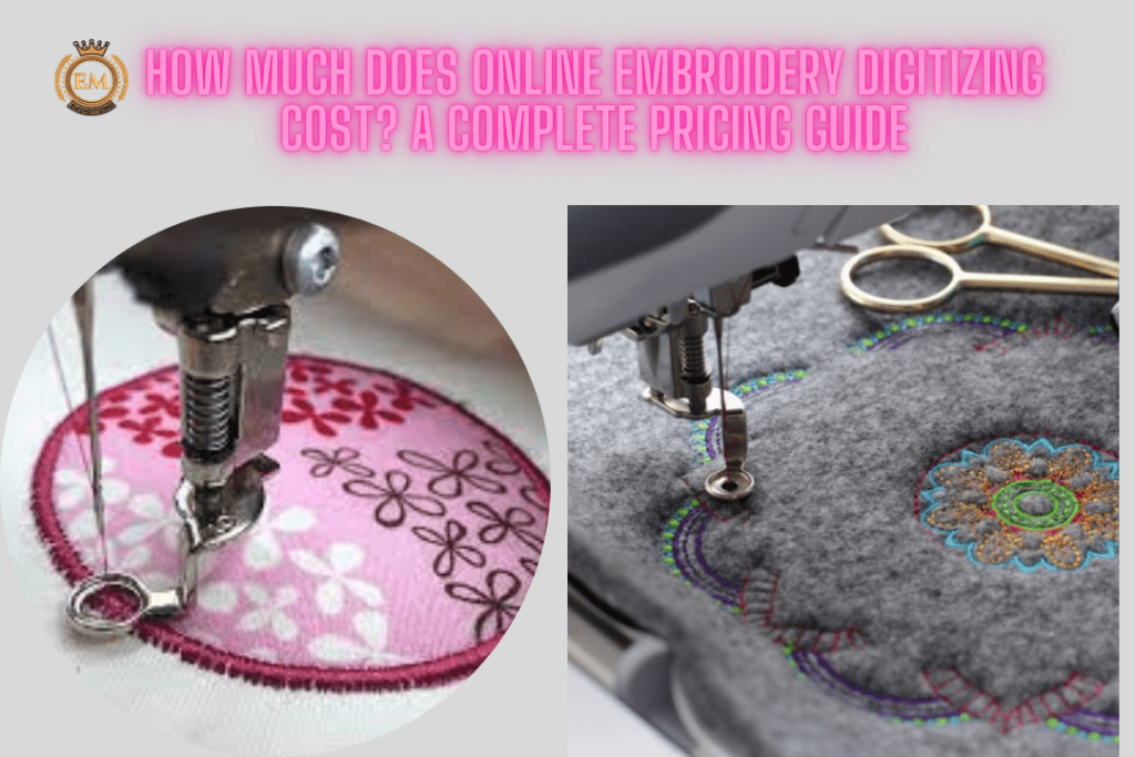 How Much Does Online Embroidery Digitizing Cost? A Complete