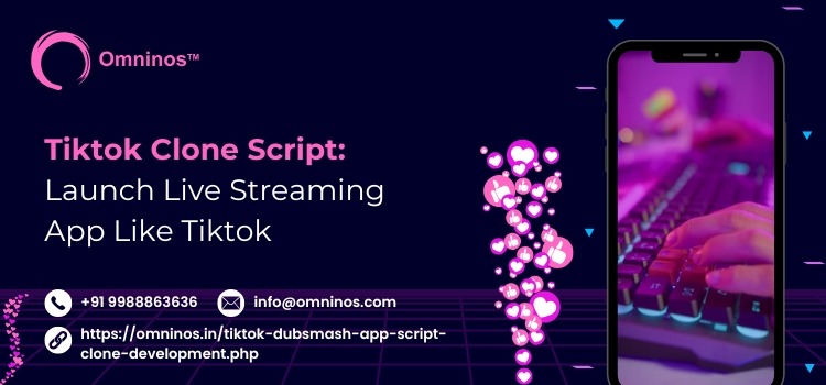 Build Your Own TikTok-Like App with Omninos’ TikTok Clone