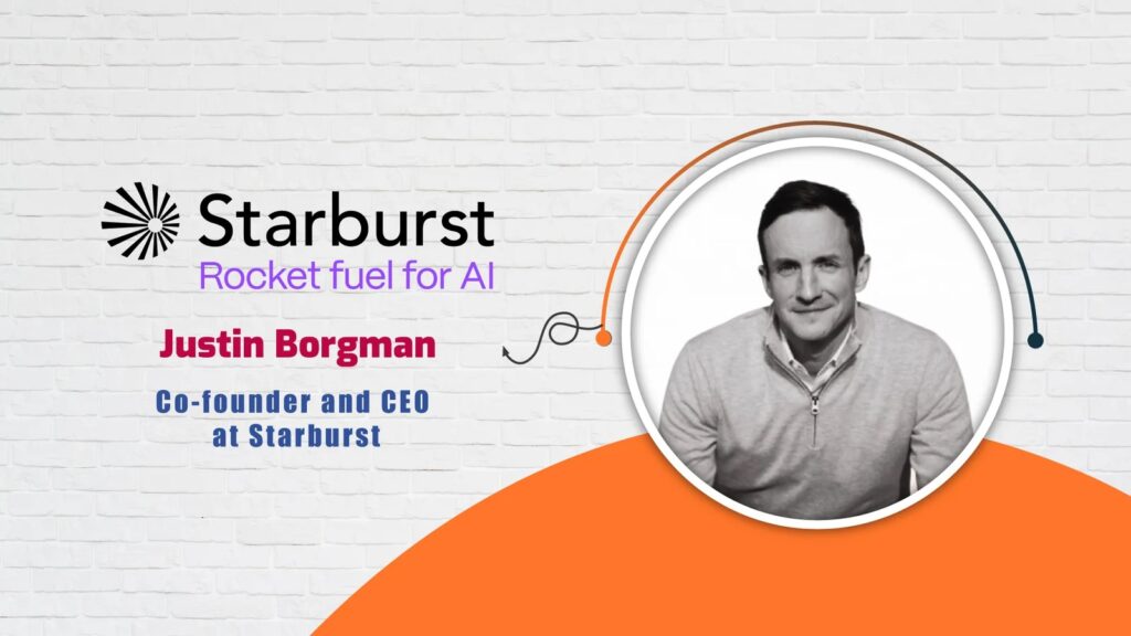 Justin Borgman, Co-founder and CEO at Starburst – AITech Interview