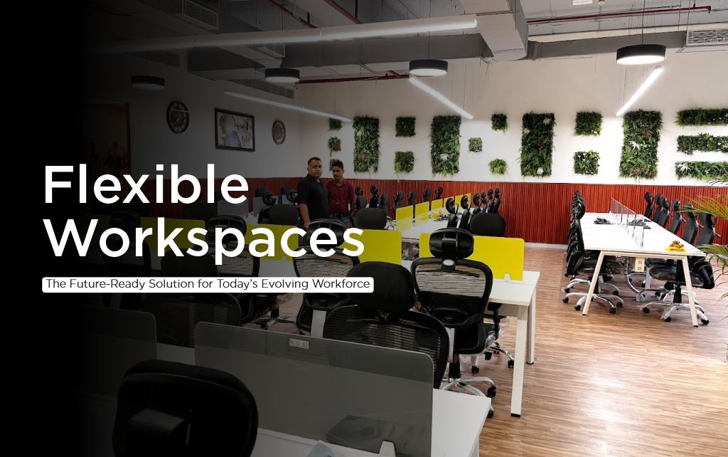 Flexible Workspaces: The Future-Ready Solution