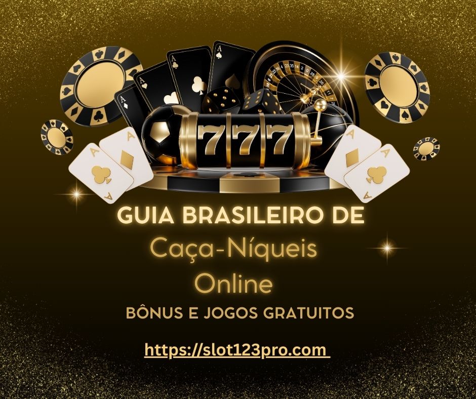Guia Brasileiro de Caça-Níqueis Online: Bônus e Jogos Gratui