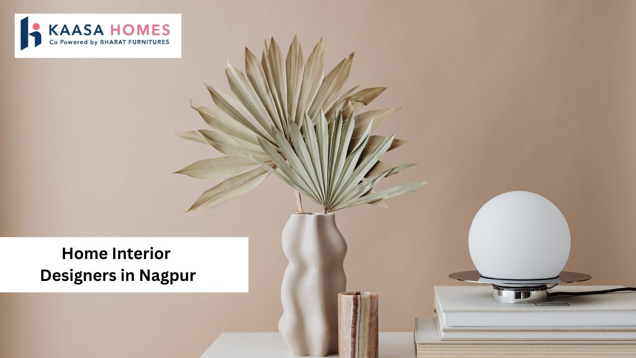Kaasa Homes: The Best Home Interior Designers in Nagpur