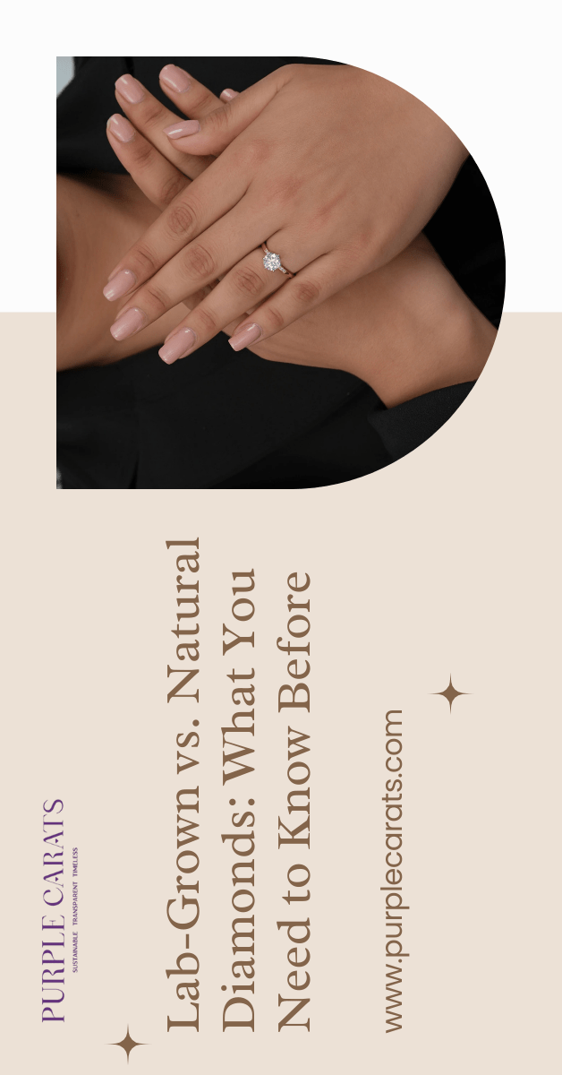 Lab-Grown vs. Natural Diamonds: What You Need to Know Before