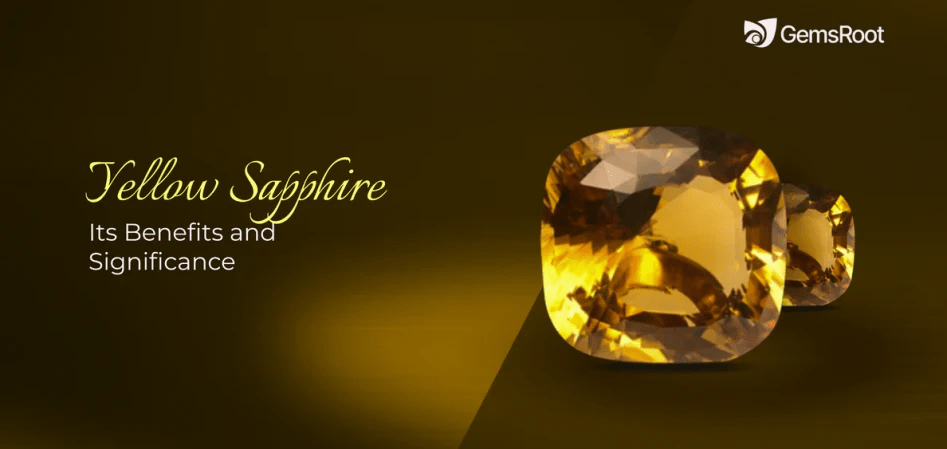 The Power of Yellow Sapphire: Benefits and Uses
