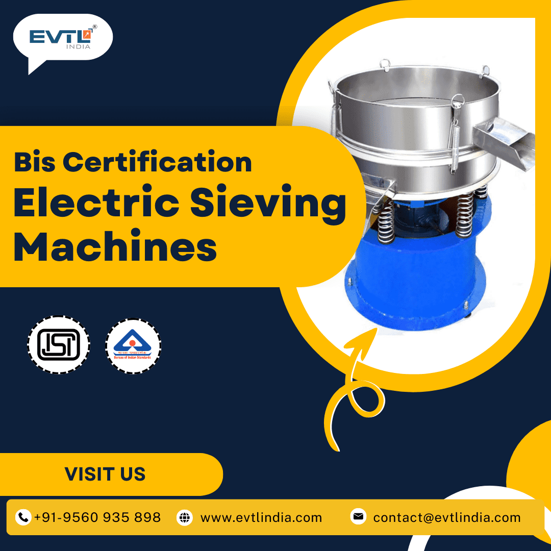 How EVTL India Supports BIS Certification for Electric Sievi