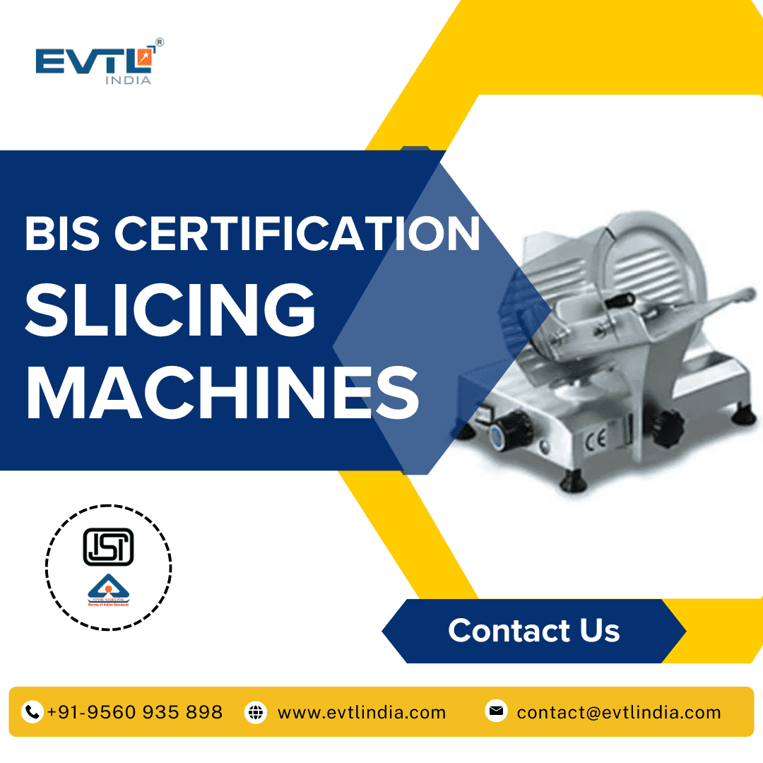 Top FAQs about BIS certification for slicing machines – EVTL