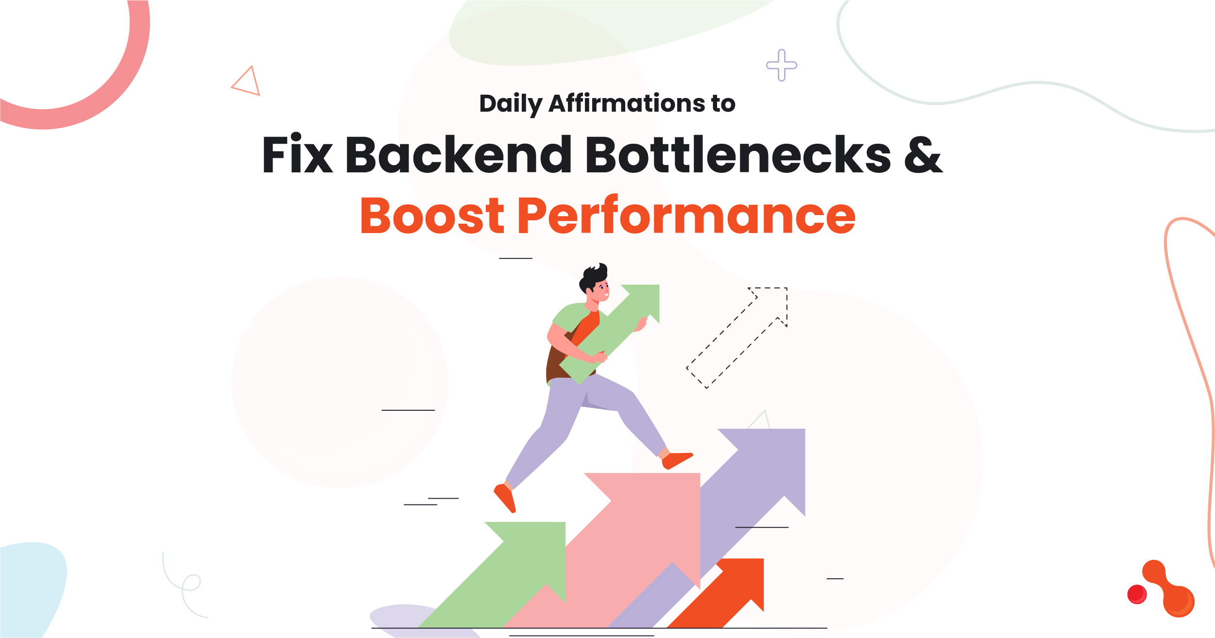 Daily Affirmations to Fix Backend Bottlenecks and Boost Perf