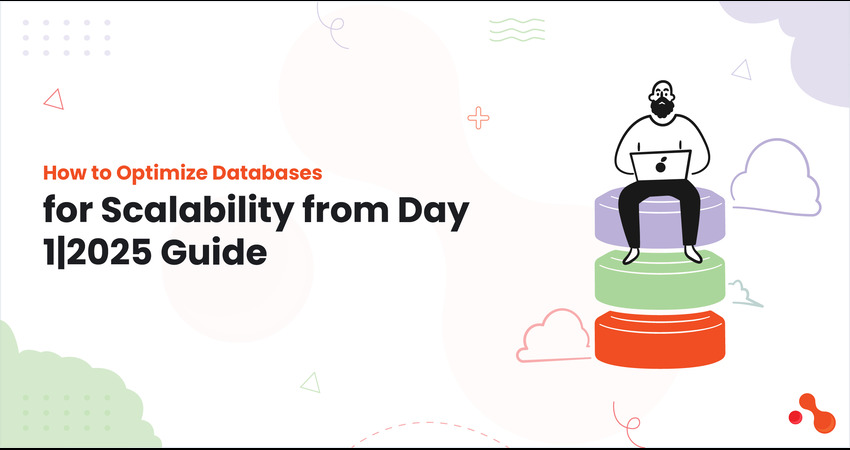 How to Optimize Databases for Scalability from Day 1| 2025 G