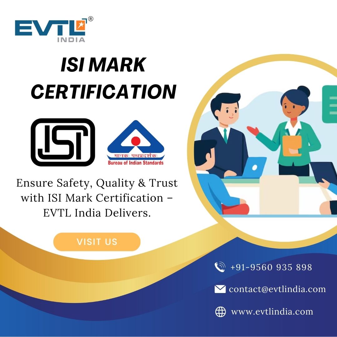 Meet Bureau Standards with ISI Mark Certification from EVTL