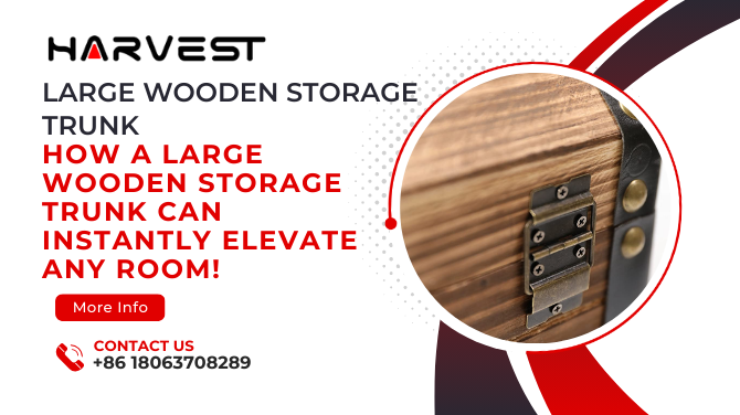 How a Large Wooden Storage Trunk Can Instantly Elevate Any Room!