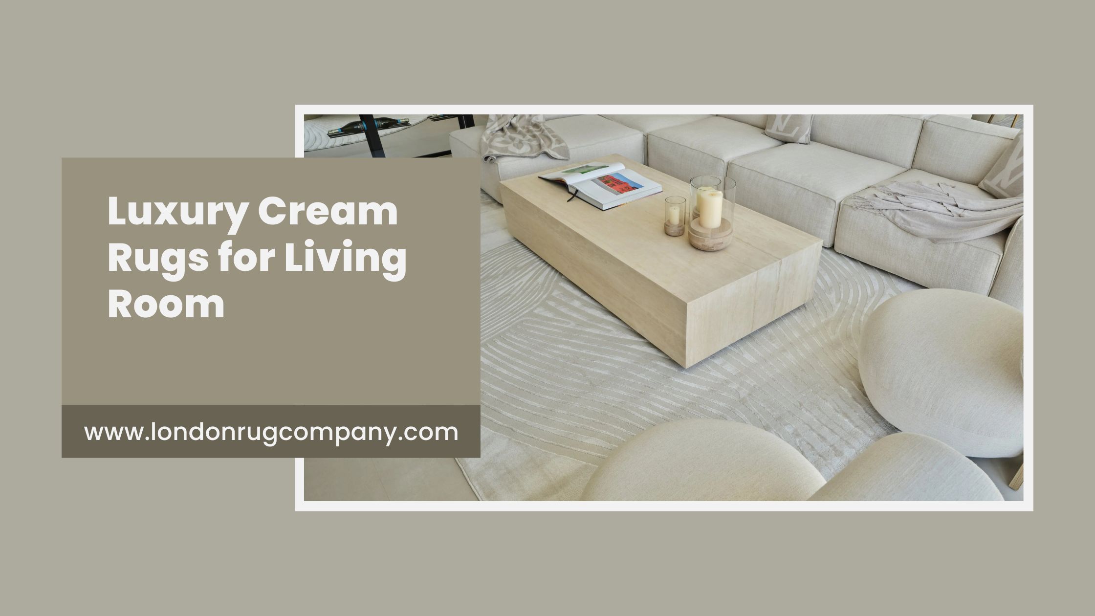 Luxury Cream Rugs for Living Room: The Perfect Canvas
