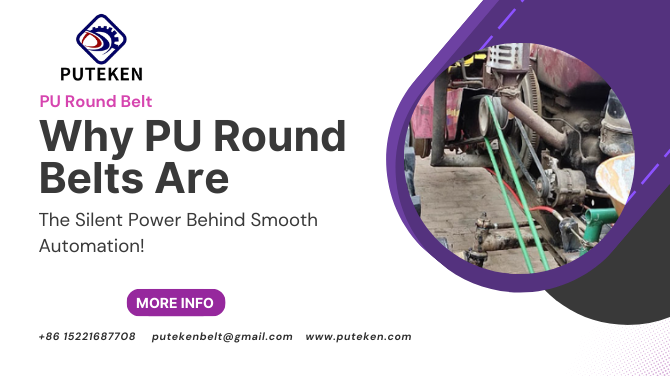Why PU Round Belts Are the Silent Power Behind Smooth Automation!